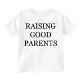 Raising Good Parents Toddler Boys Short Sleeve T-Shirt White