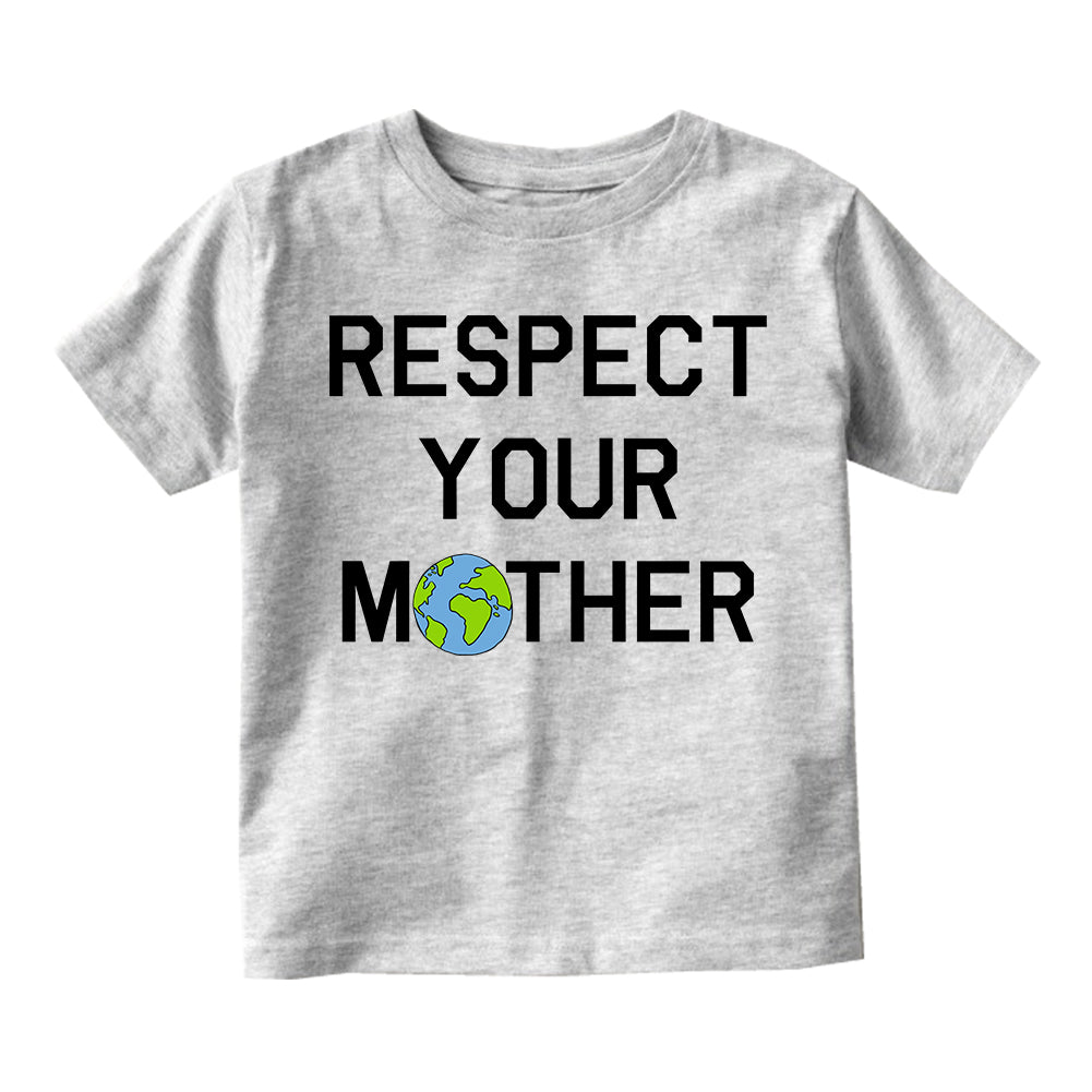 Respect Your Mother Earth Infant Baby Boys Short Sleeve T-Shirt Grey