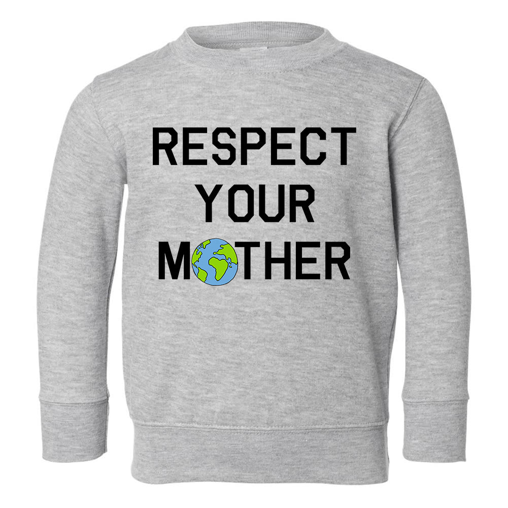 Respect Your Mother Earth Toddler Boys Crewneck Sweatshirt Grey