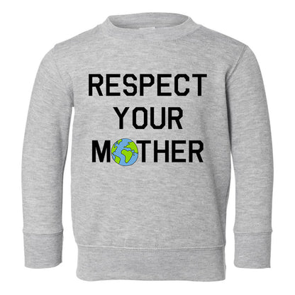 Respect Your Mother Earth Toddler Boys Crewneck Sweatshirt Grey