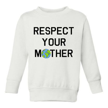 Respect Your Mother Earth Toddler Boys Crewneck Sweatshirt White