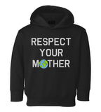 Respect Your Mother Earth Toddler Boys Pullover Hoodie Black