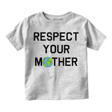 Respect Your Mother Earth Toddler Boys Short Sleeve T-Shirt Grey