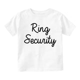 Ring Security Funny Wedding Bearer Toddler Boys Short Sleeve T-Shirt White