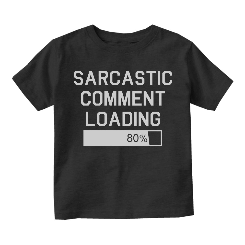 Sarcastic Comment Loading Infant Baby Boys Short Sleeve T-Shirt Black