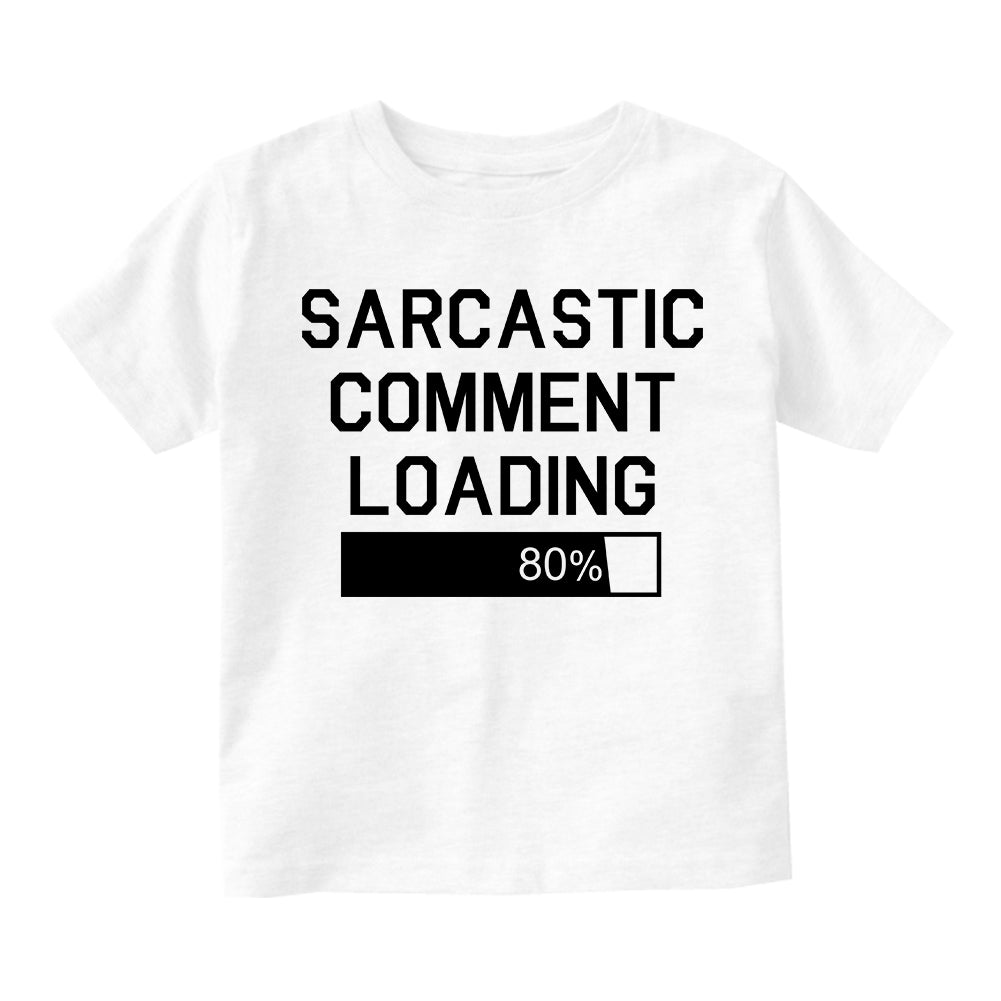 Sarcastic Comment Loading Infant Baby Boys Short Sleeve T-Shirt White