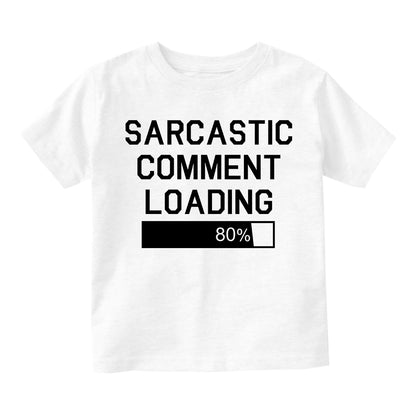 Sarcastic Comment Loading Infant Baby Boys Short Sleeve T-Shirt White