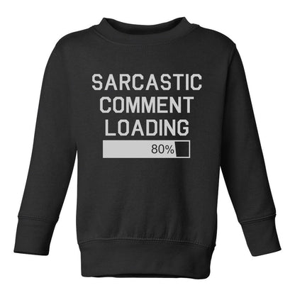 Sarcastic Comment Loading Toddler Boys Crewneck Sweatshirt Black