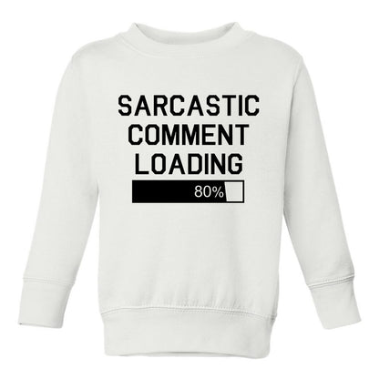 Sarcastic Comment Loading Toddler Boys Crewneck Sweatshirt White