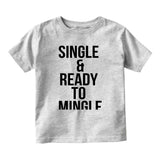 Single Ready To Mingle Baby Toddler Short Sleeve T-Shirt Grey