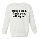 Sorry I Cant Cat Plans Toddler Boys Crewneck Sweatshirt White
