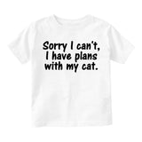 Sorry I Cant Cat Plans Toddler Boys Short Sleeve T-Shirt White