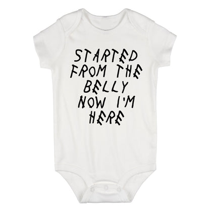 Started From The Belly Now Im Here Funny Baby Bodysuit One Piece White