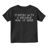 Started WIth A Backrub Woes Infant Baby Boys Short Sleeve T-Shirt Black