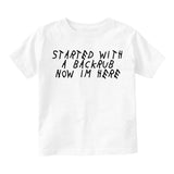 Started WIth A Backrub Woes Infant Baby Boys Short Sleeve T-Shirt White