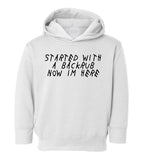 Started WIth A Backrub Woes Toddler Boys Pullover Hoodie White