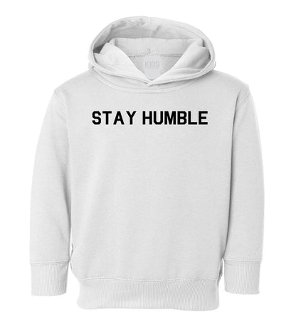 Stay Humble Toddler Boys Pullover Hoodie White