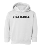 Stay Humble Toddler Boys Pullover Hoodie White