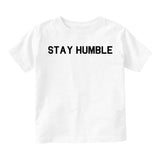 Stay Humble Toddler Boys Short Sleeve T-Shirt White