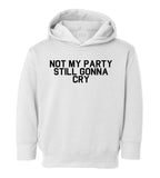 Still Gonna Cry Toddler Boys Pullover Hoodie White