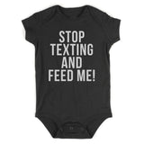 Stop Texting And Feed Me Funny Baby Bodysuit One Piece Black