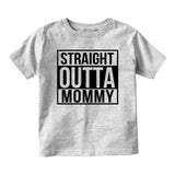 Straight Outta Mommy Baby Toddler Short Sleeve T-Shirt Grey