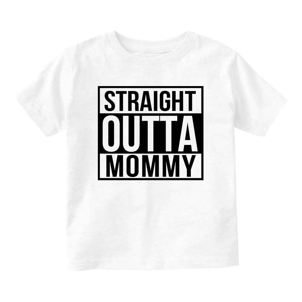 Straight Outta Mommy Baby Toddler Short Sleeve T-Shirt White