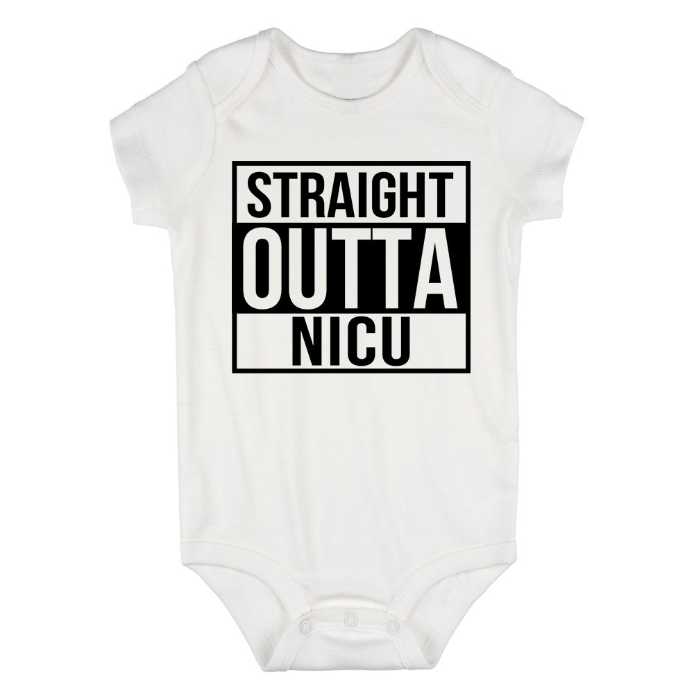 Straight Outta NICU Hospital Baby Bodysuit One Piece White