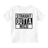 Straight Outta NICU Hospital Baby Toddler Short Sleeve T-Shirt White