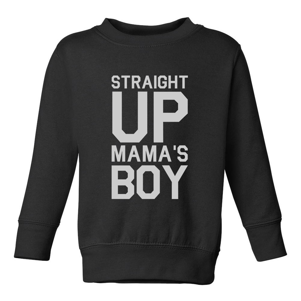 Straight Up Mamas Boy Toddler Boys Crewneck Sweatshirt Black 2T