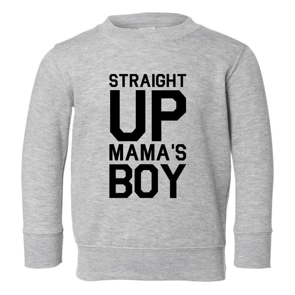 Straight Up Mamas Boy Toddler Boys Crewneck Sweatshirt Grey