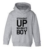 Straight Up Mamas Boy Toddler Boys Pullover Hoodie Grey