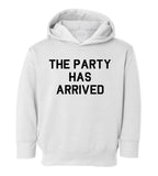 The Party Has Arrived Birthday Toddler Boys Pullover Hoodie White