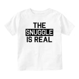 The Snuggle Is Real Struggle Baby Toddler Short Sleeve T-Shirt White