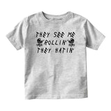 They See Me Rollin They Hatin Baby Toddler Short Sleeve T-Shirt Grey