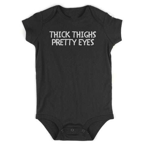 Thick Thighs Pretty Eyes Baby Bodysuit One Piece Black