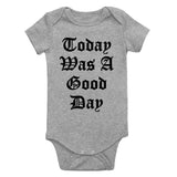 Today Was A Good Day Infant Baby Boys Bodysuit Grey