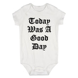 Today Was A Good Day Infant Baby Boys Bodysuit White