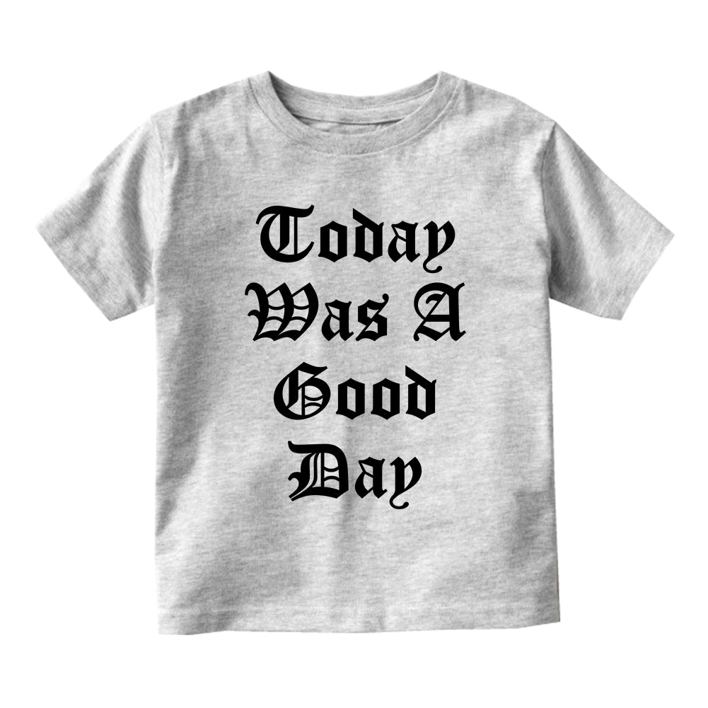 Today Was A Good Day Infant Baby Boys Short Sleeve T-Shirt Grey