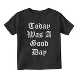 Today Was A Good Day Toddler Boys Short Sleeve T-Shirt Black
