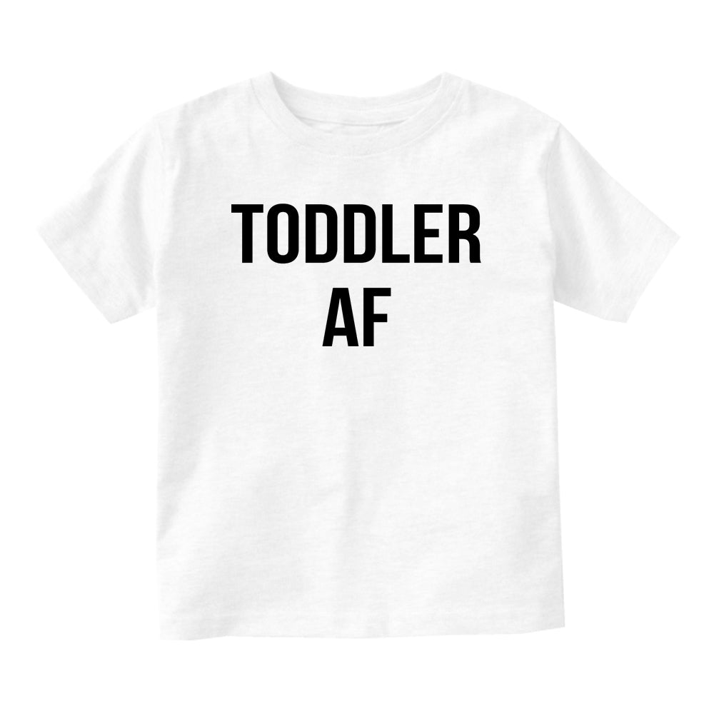 Toddler AF Funny Baby Toddler Short Sleeve T-Shirt White