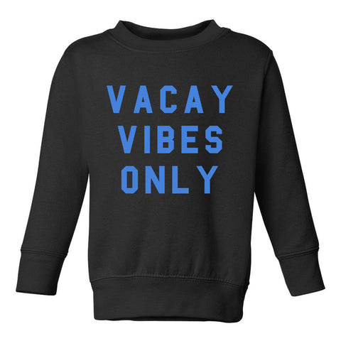 Vacay Vibes Only Toddler Boys Crewneck Sweatshirt Black