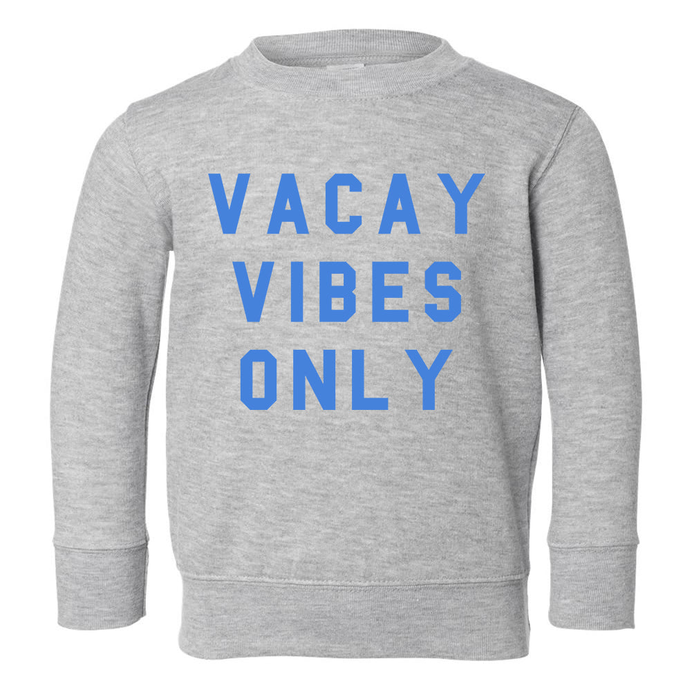 Vacay Vibes Only Toddler Boys Crewneck Sweatshirt Grey