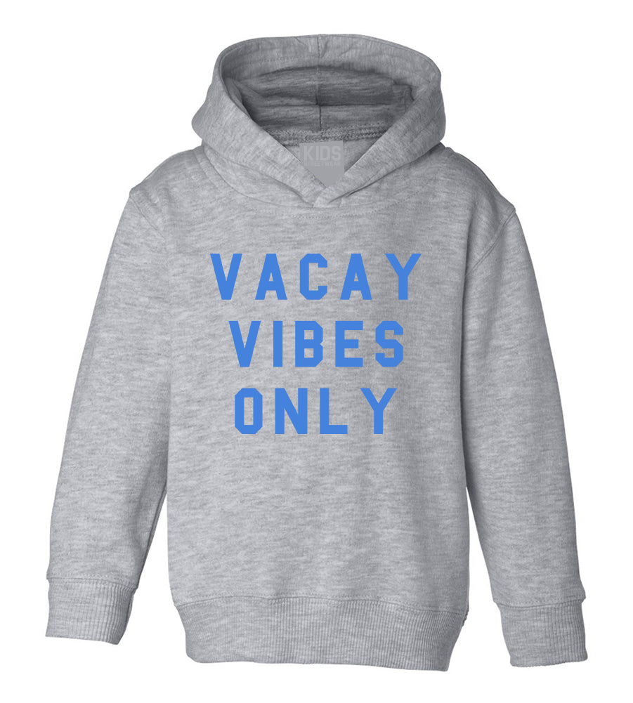 Vacay Vibes Only Toddler Boys Pullover Hoodie Grey