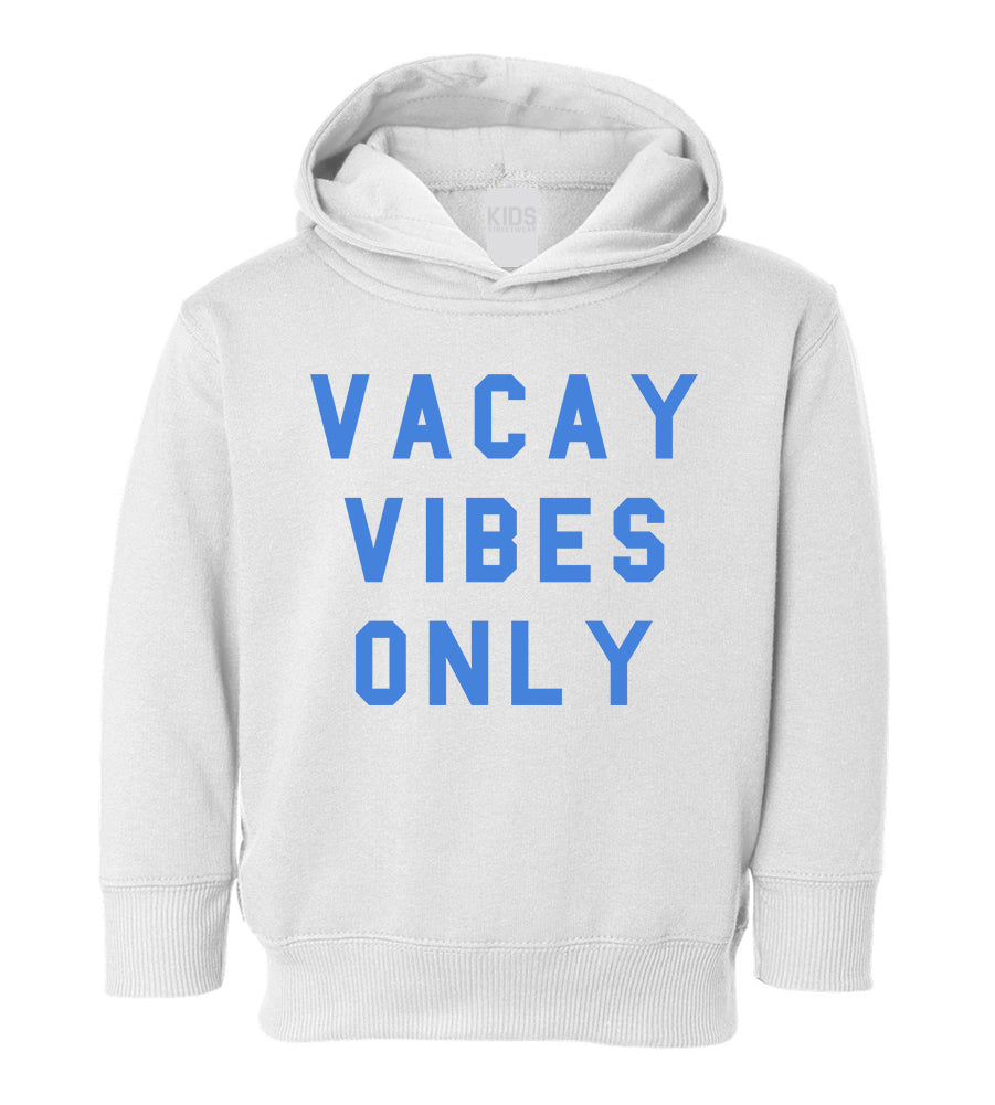 Vacay Vibes Only Toddler Boys Pullover Hoodie White