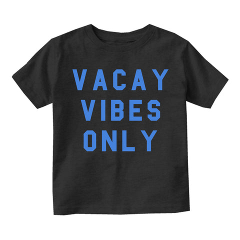 Vacay Vibes Only Toddler Boys Short Sleeve T-Shirt Black