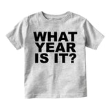 What Year Is It Birth Infant Baby Boys Short Sleeve T-Shirt Grey