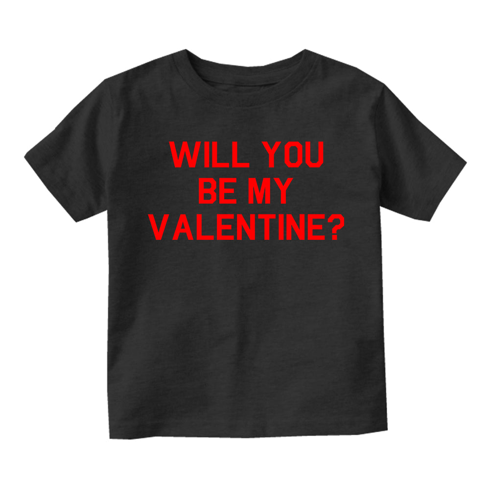 Will You Be My Valentine Day Infant Baby Boys Short Sleeve T-Shirt Black