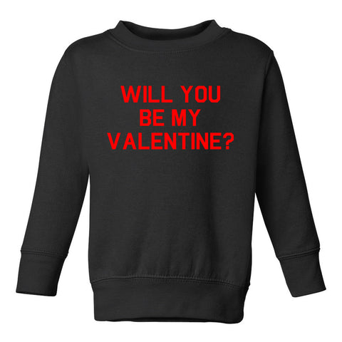 Will You Be My Valentine Day Toddler Boys Crewneck Sweatshirt Black