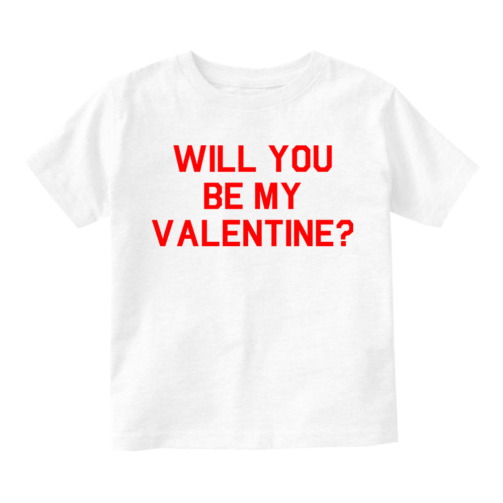 Will You Be My Valentine Day Toddler Boys Short Sleeve T-Shirt White